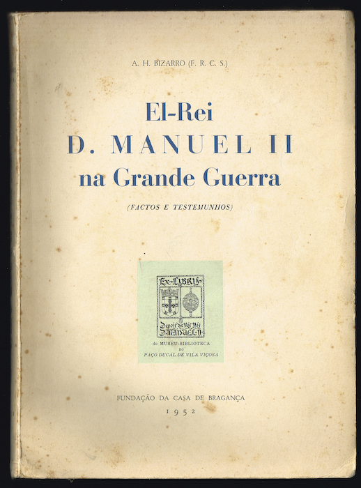 EL-REI D. MANUEL II na Grande Guerra (Factos e testemunhos)